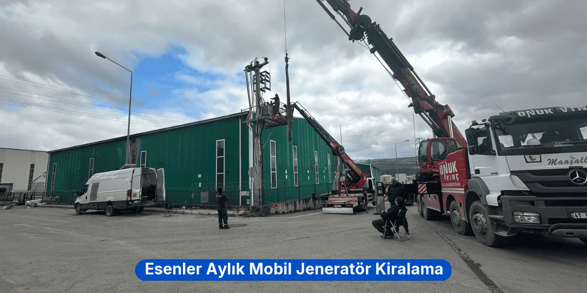 Esenler Aylık Mobil Jeneratör Kiralama