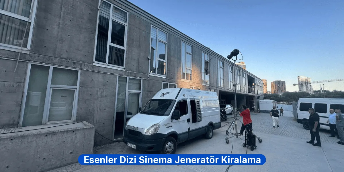 Esenler Dizi Sinema Jeneratör Kiralama