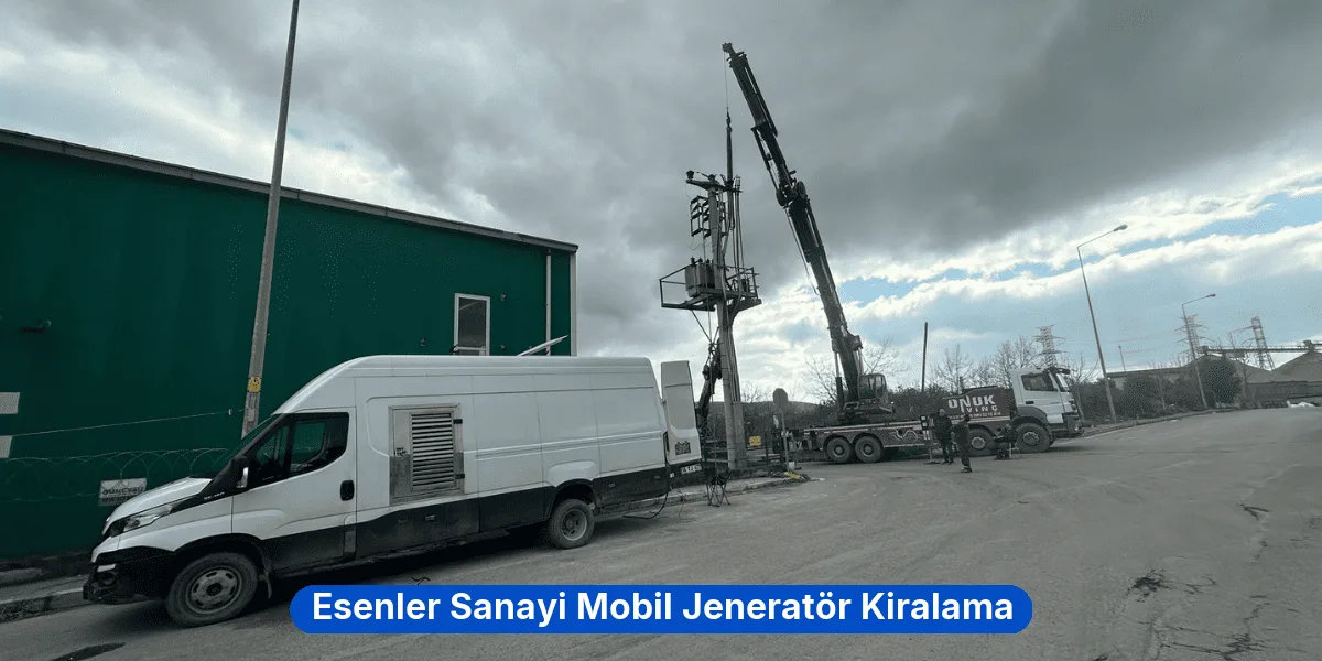 Esenler Sanayi Mobil Jeneratör Kiralama